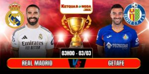 Soi Kèo Real Madrid Vs Getafe 03h00 03/03 - La Liga